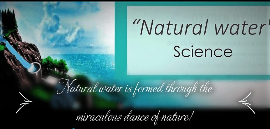 Natural water is formed through the miraculous dance of nature!